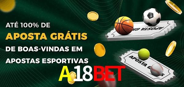 A18Bet Ate 100% de Aposta Gratis